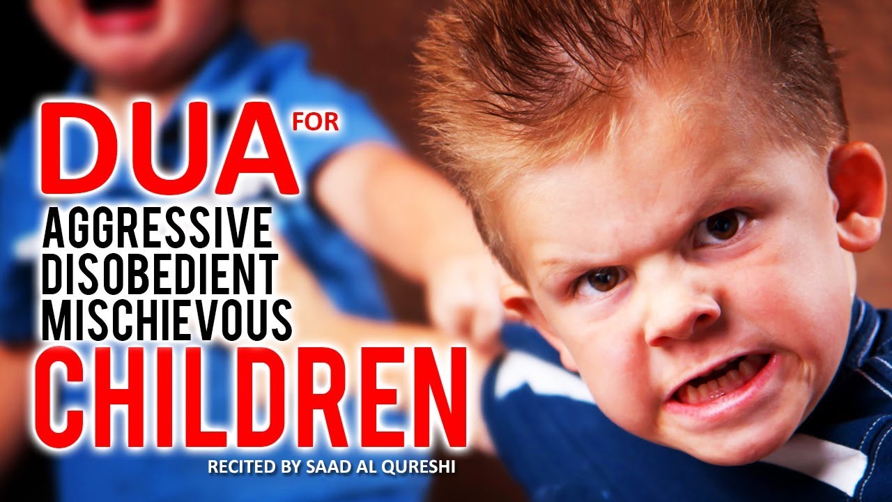 Dua For SON & DAUGHTER - Aggressive, Disobedient Kids, Make Your Children Obedient USING THIS PRAYER