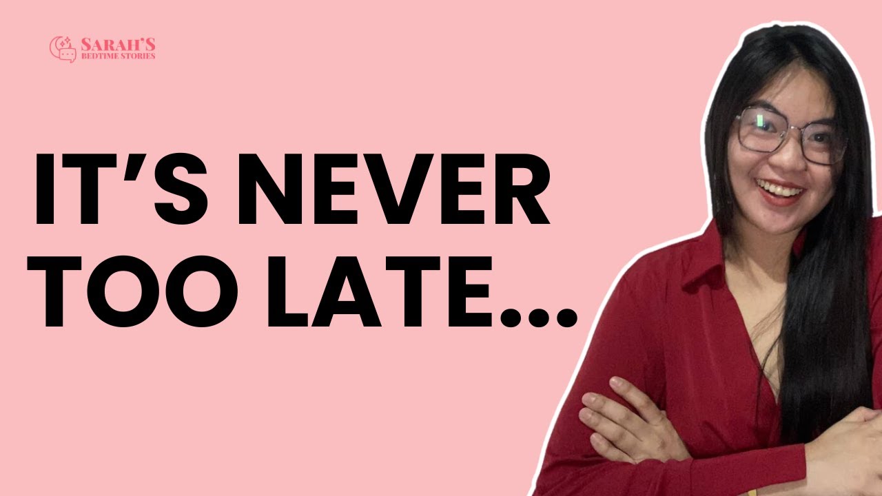 Not Too Late for Firsts | New Beginnings | Sarah's Bedtime Stories: Ep 1