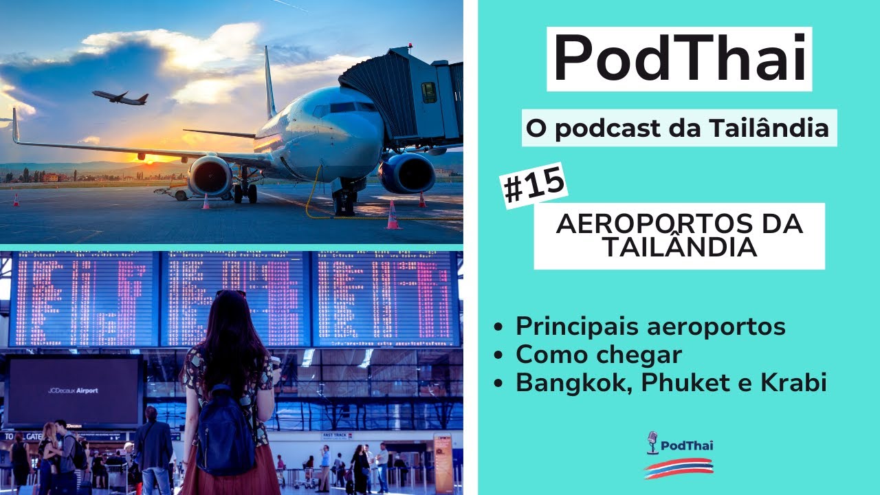 AEROPORTOS DA TAILÂNDIA: - #15 PodThai: principais, DICAS ÚTEIS e mais. | TAILANDIANDO