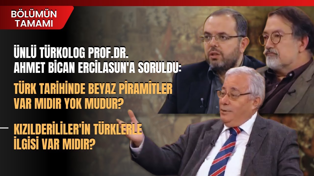 Ahmet Bican Ercilasun'a Soruldu: Türk Tarihinde Beyaz Piramitler Var Mıdır Yok Mudur?|Bölümün Tamamı