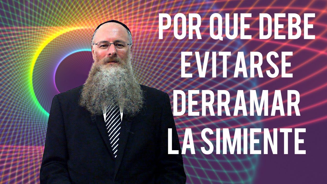 ¿Por qué debe evitarse derramar la simiente?