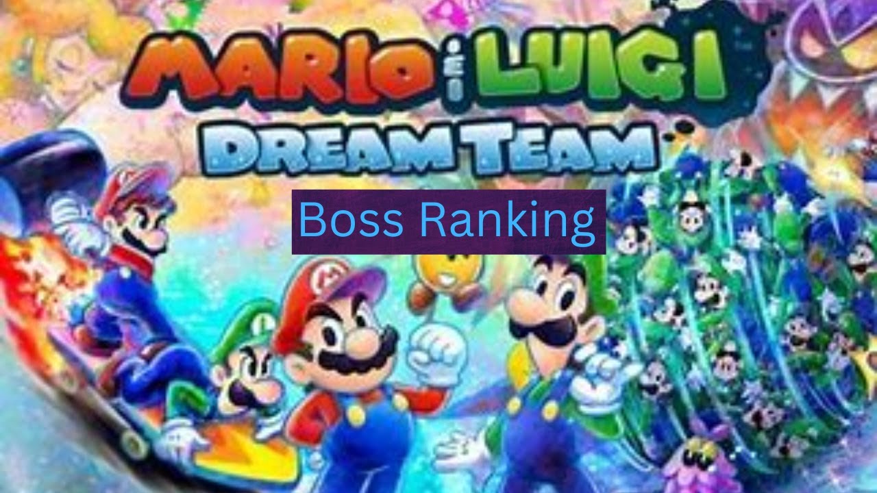 Mario and Luigi Dream Team Boss Ranking