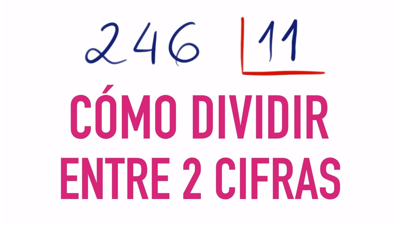 Cómo dividir por 2 cifras :: 246 dividido entre 11