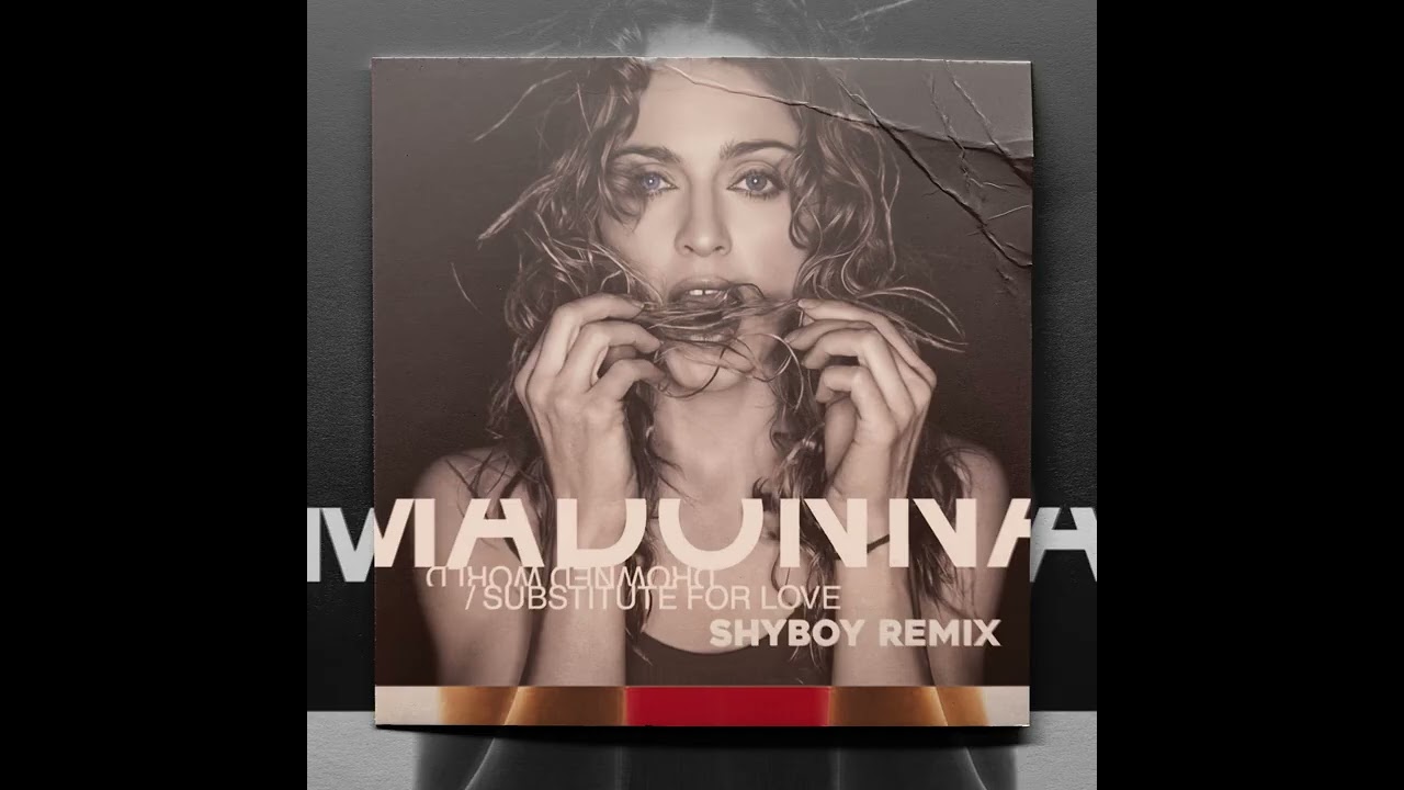 ​Madonna - Drowned World / Substitute For Love (ShyBoy Remix)