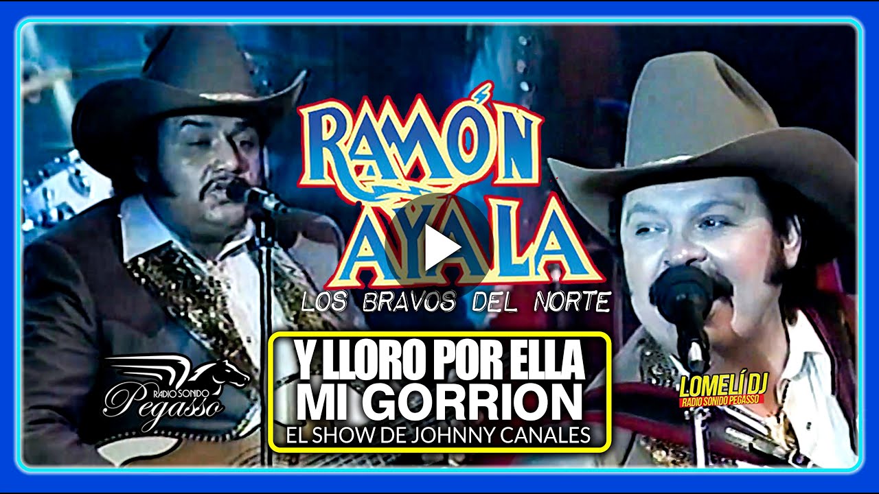 1991 - Y LLORO POR ELLA MI GORRION - Ramon Ayala y Los Bravos del Norte -
