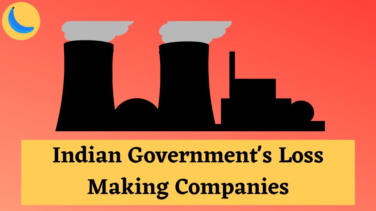 Indian Government's Loss Making Companies