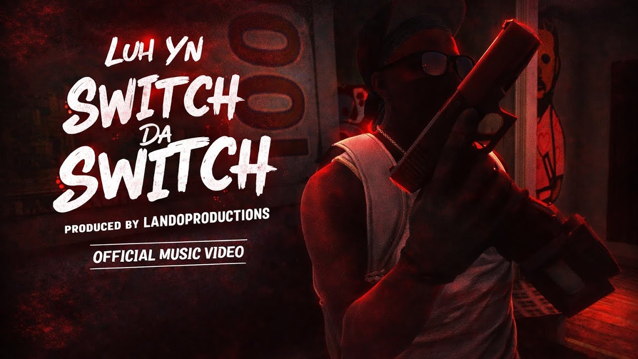 Luh Yn- Switch Da Switch (Official Music Video)
