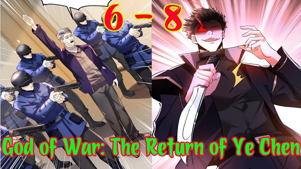 Full 6 - 8 Urban War God: Revenge of Ye Chen