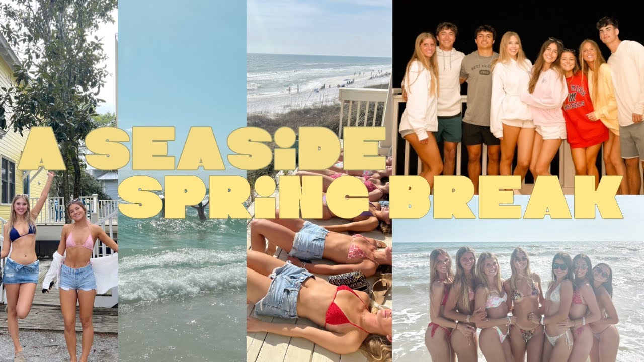 A SEASIDE SPRING BREAK: trip w/ bffs ☀️