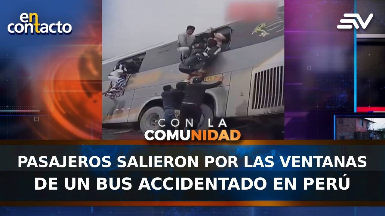 Pasajeros salieron por las ventanas de un bus accidentado en Perú | En Contacto | Ecuavisa