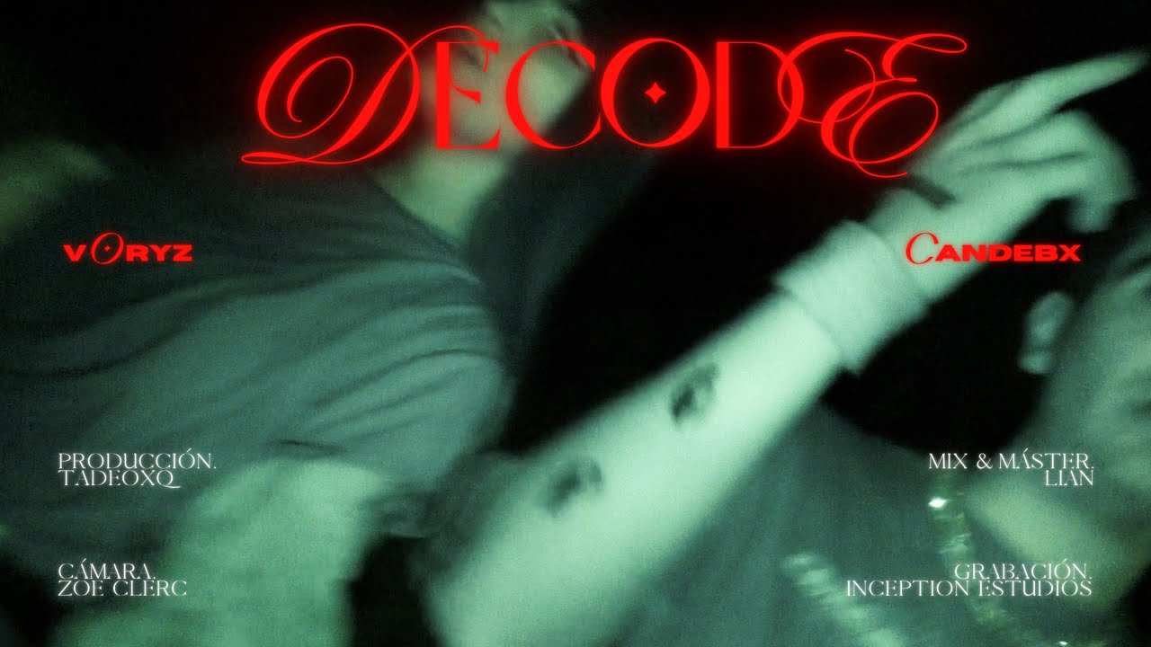Voryz, Candebx - Decode (Video Oficial)