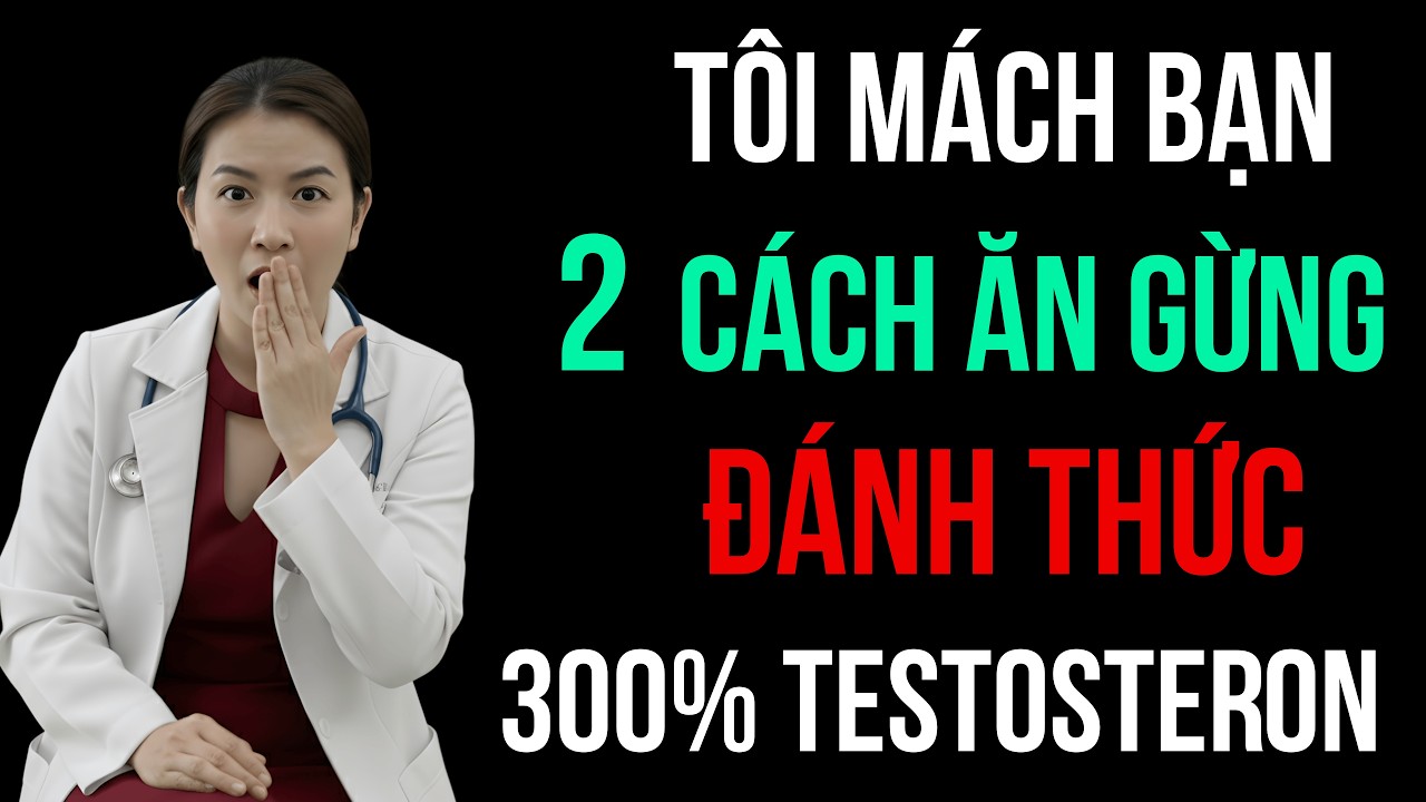 Đừng Mua Thuốc Vội: 2 Lát Gừng Mỗi Sáng Bảo Vệ Testosterone & Cương Cứng Cực Mạnh | Phong Độ Quý Ông