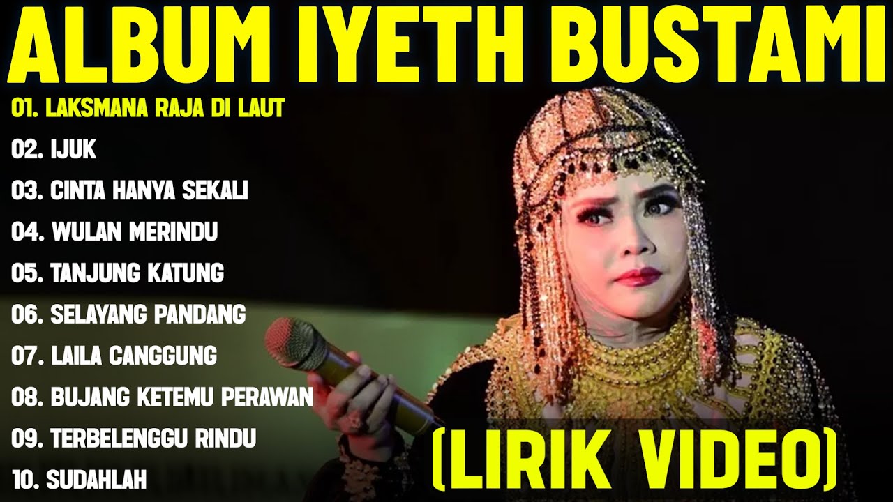 LAKSMANA RAJA DI LAUT - IYETH BUSTAMI FULL ALBUM TERBAIK (LIRIK VIDEO) IJUK - DANGDUT LAWAS 2025