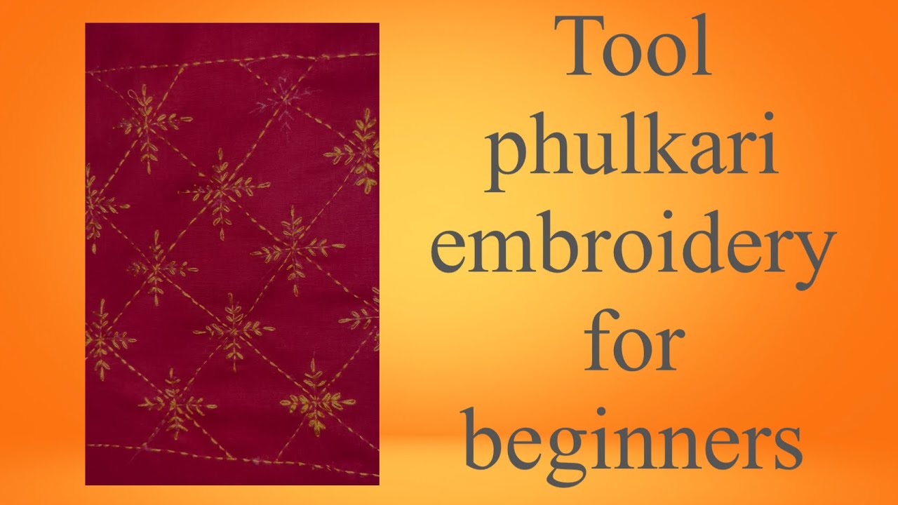 How to do tool phulkari embroidery beginner friendly stitches
