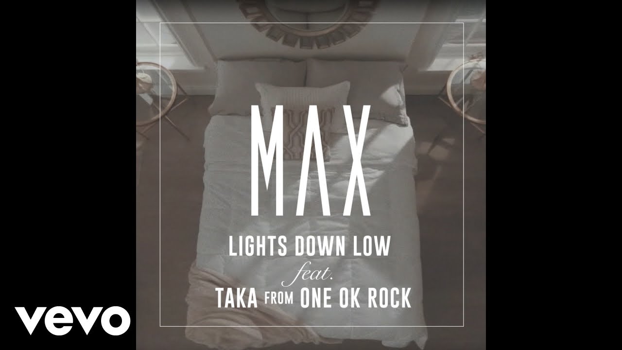 MAX - Lights Down Low (feat. Taka from ONE OK ROCK) (Official Audio)