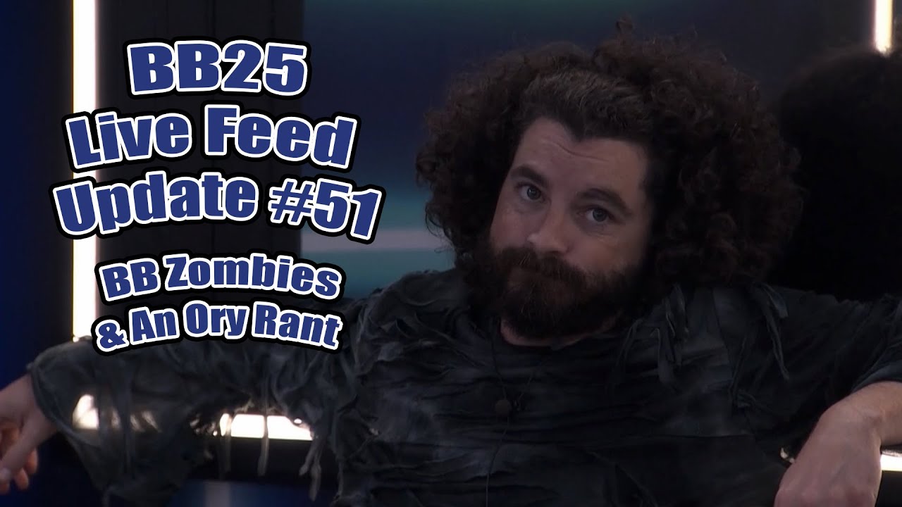BB25 Live Feed Update #51 September 23th - BB Zombies & An Ory Rant