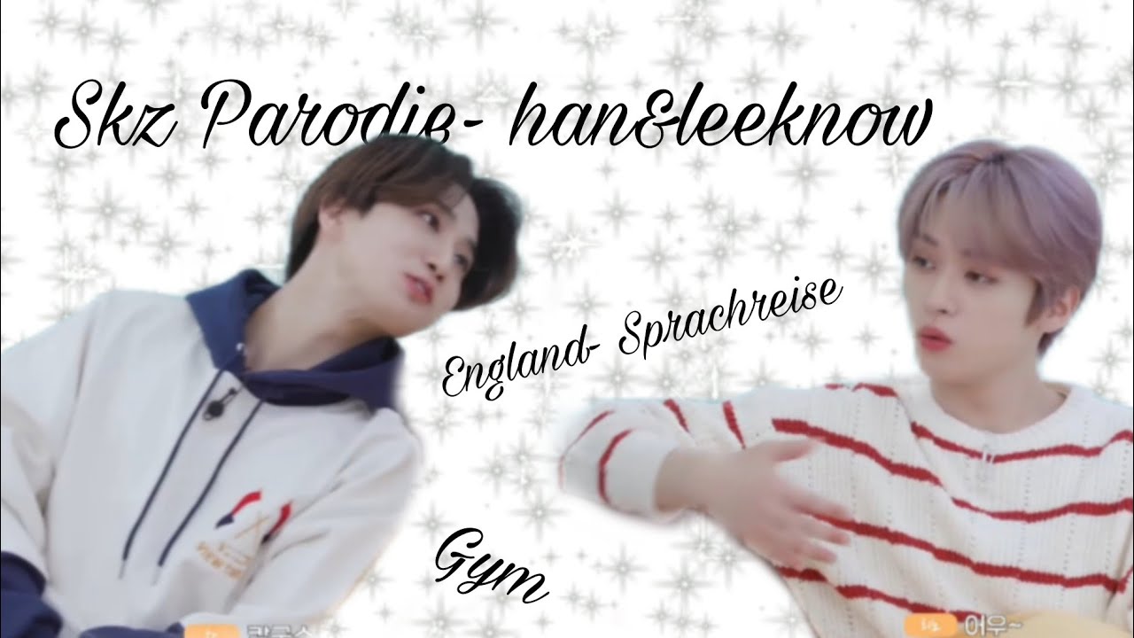 England Sprachreise und Gym (helft Lee Know)|Skz Parodie #29
