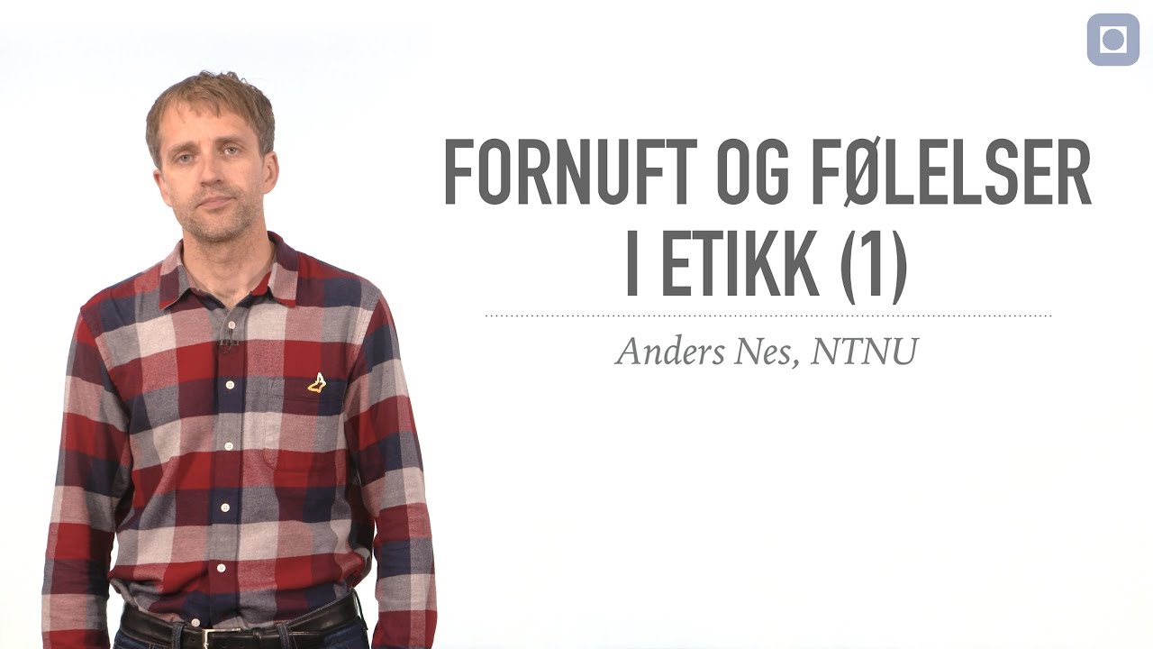 ExPhil: Fornuft og f&oslash;lelser i etikk (1)