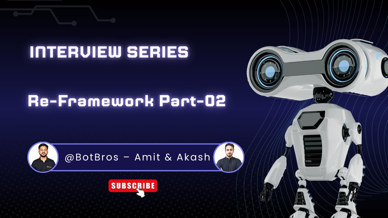 Interview Preparation Series | UiPath | RE-Framework Explained | Part 02