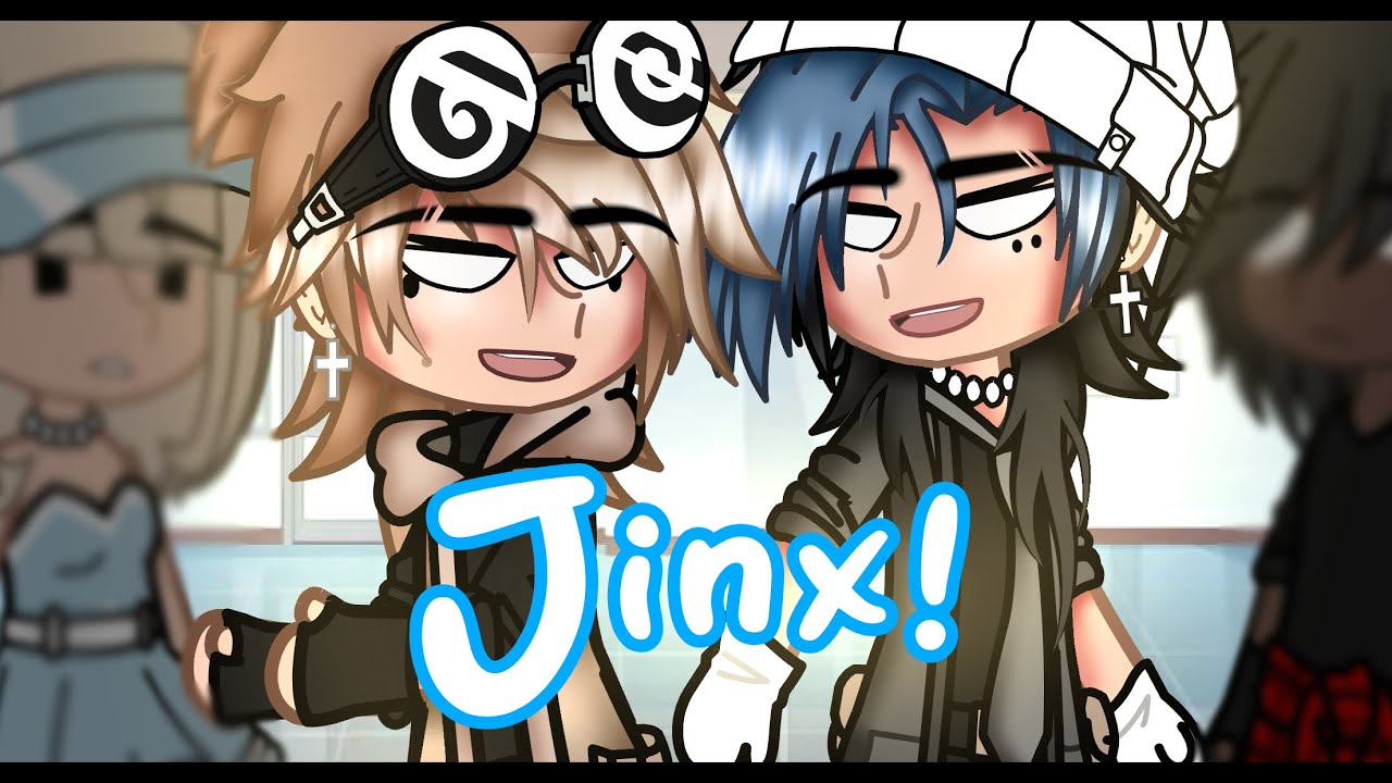 Jinx! || Original GCMM || (200k special) BL/Gay🏳️‍🌈