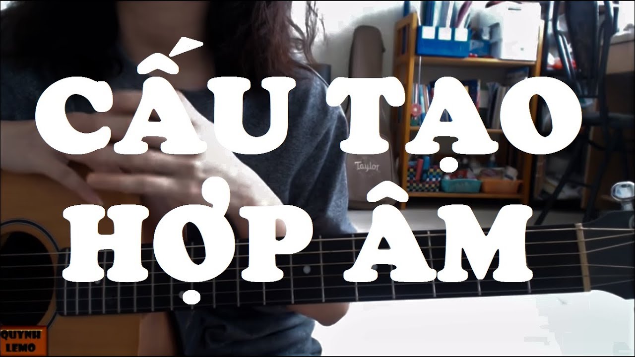 [Guitar] F12: Cấu tạo hợp âm