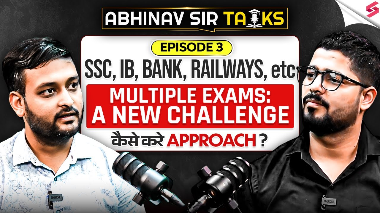 How to Approach Multiple Competitive Exams - SSC, IB & Bank in 2025? | SSC Podcast with Abhinav Sir