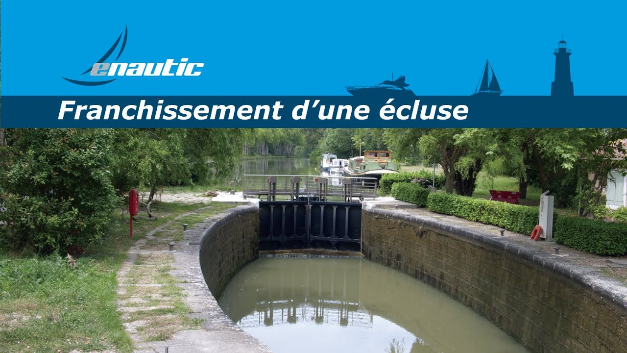 Franchissement d'une écluse, cours pratique avec www.eNautic.fr (n'oubliez pas le .fr)permis bateau
