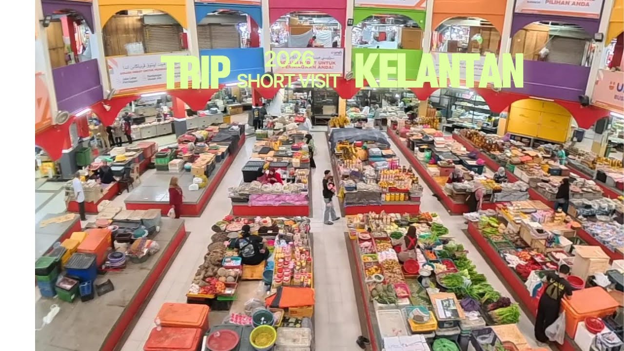 Kota Bharu - Kelantan Trip 2026