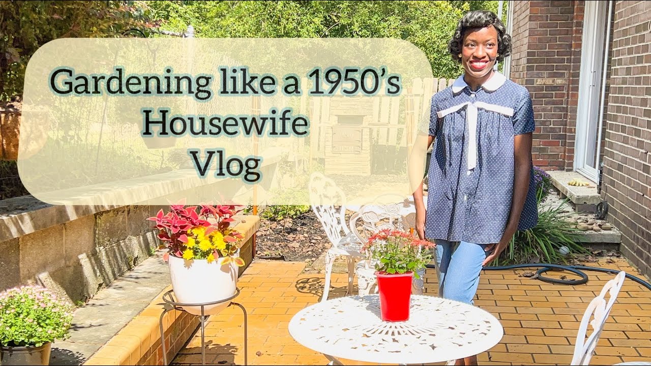 Gardening like a 1950’s Housewife