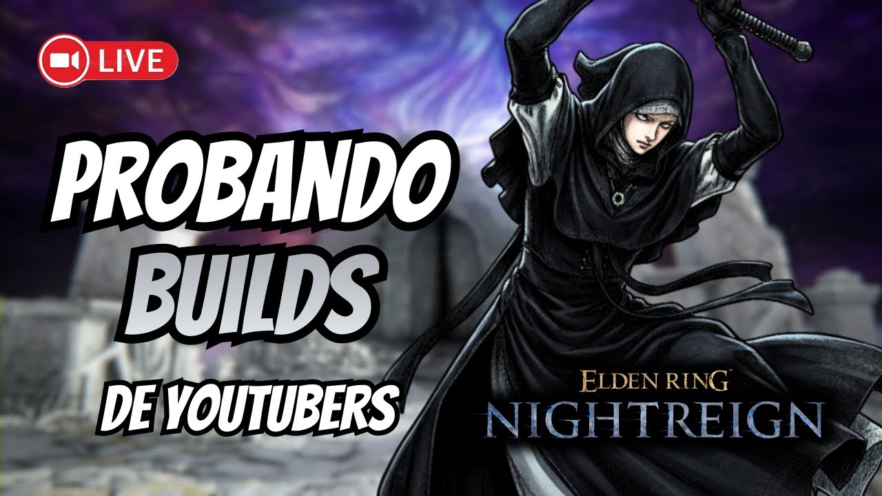 Probando Builds de Youtubers para la Sepulturera | ELDEN RING NIGHTREIGN Gameplay Español