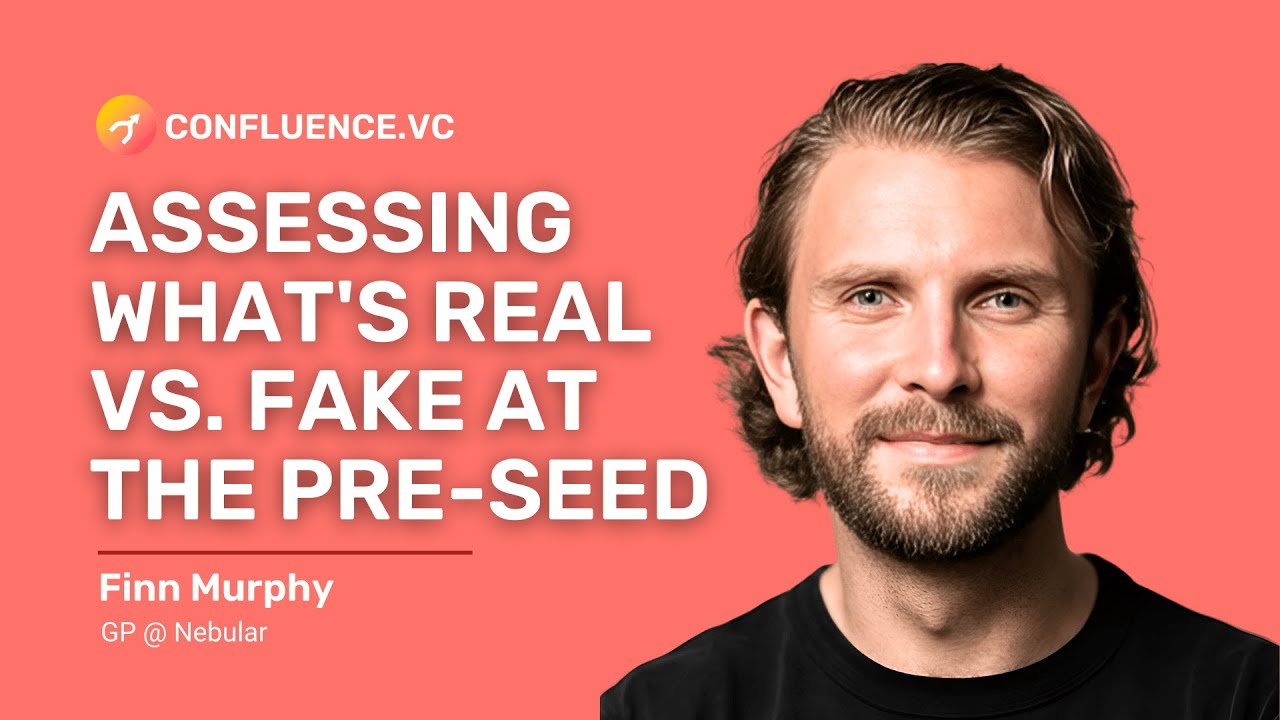 Assessing what's real and what's fake at pre-seed (Finn Murphy, GP @ Nebular)
