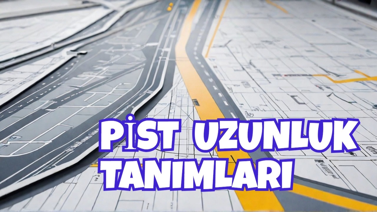PPL 030 Performans-7: Pist ve Uzunluk Tanımları: Runway, Clearway, Stopway, TORA, TODA, LDA, ASDA