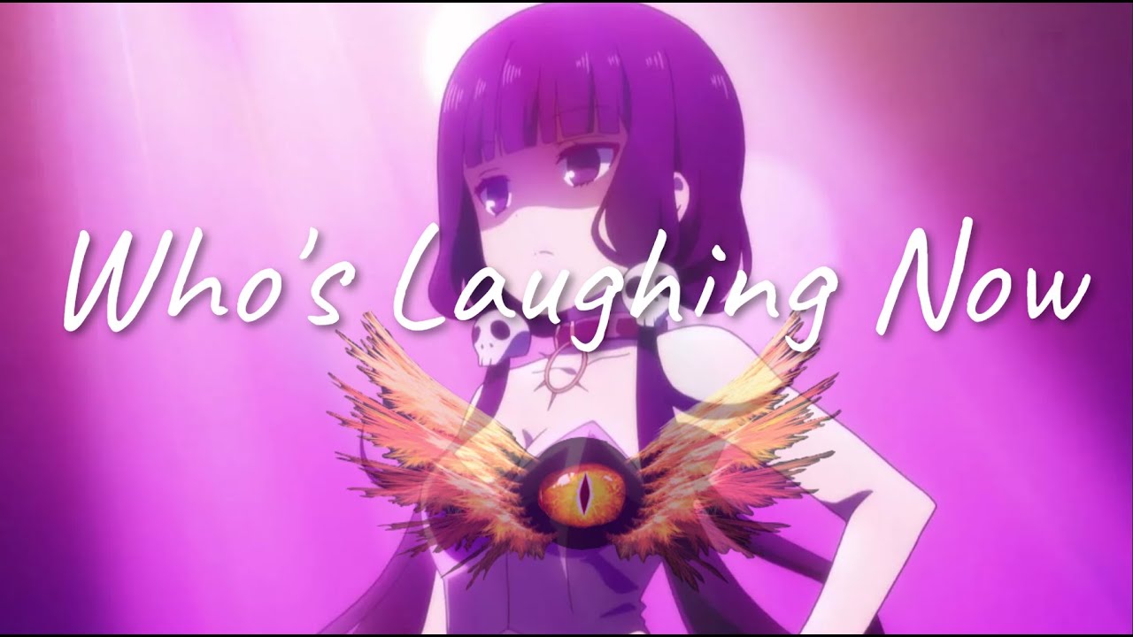 Who's Laughing Now「AMV」Anime