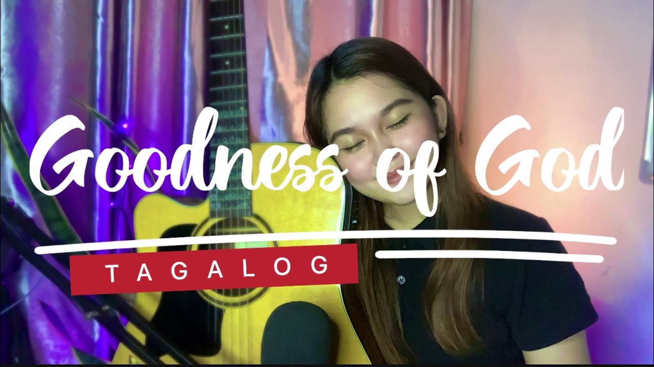 Goodness of God (Tagalog Version) | Lyrical Video