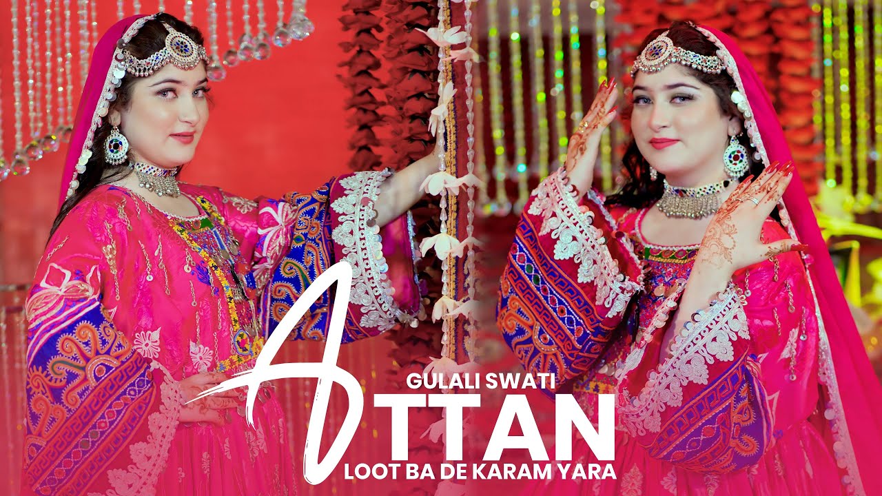 Gulalai Swati 2025 New Attan | Loot Ba Dey Karam Yaara | Gulalai Swati | Official Music Video Song
