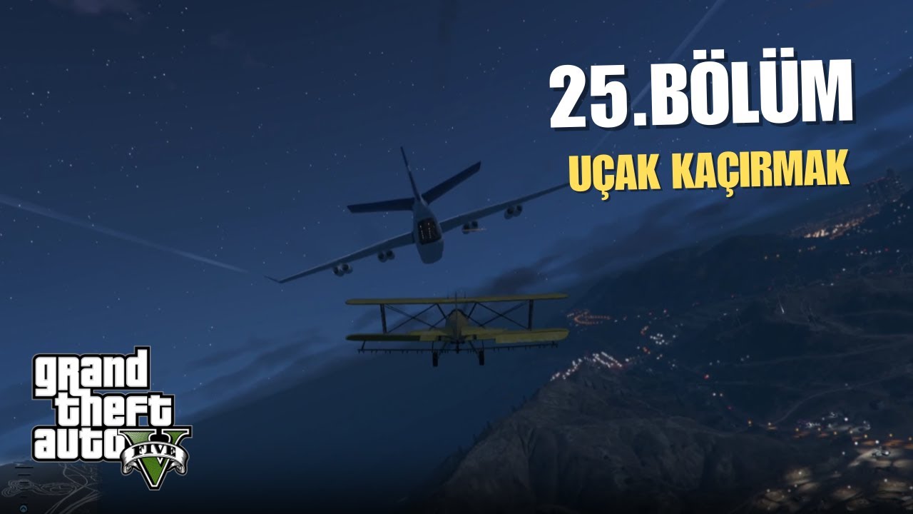 GTA V - 25. Bölüm | UÇAK KAÇIRMAK