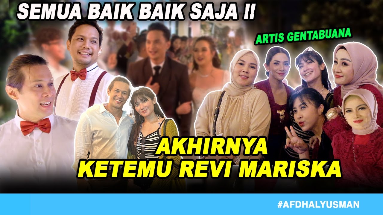 MOMENT PERTEMUAN REVI MARISKA SAMA AFDHAL,LISDA,ERRINA GD,PENTY DAN ARTI GENTABUANA LAINNYA