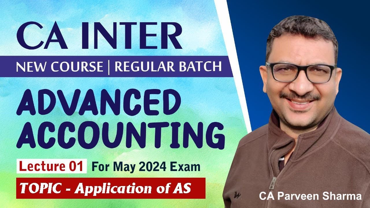 CA INTER (New Course) Group -01 | Advanced Accounting | By CA Parveen Sharma | Application of AS