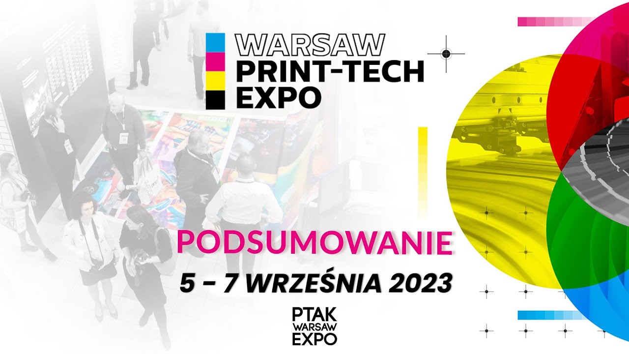 Podsumowanie targ&oacute;w Warsaw Print - Tech Expo| Ptak Warsaw Expo