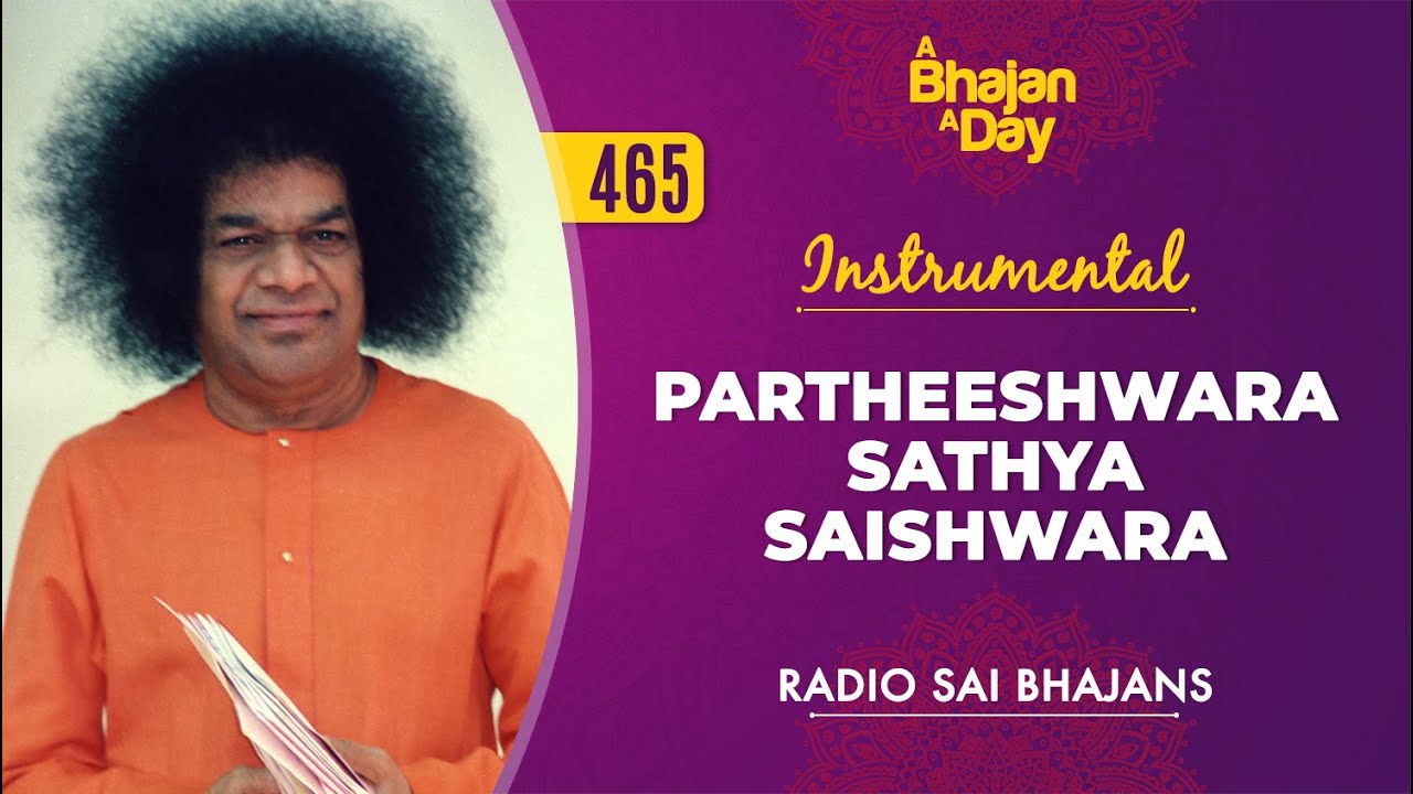 465 - Partheeshwara Sathya Saishwara Instrumental | Sri Sathya Sai Bhajans