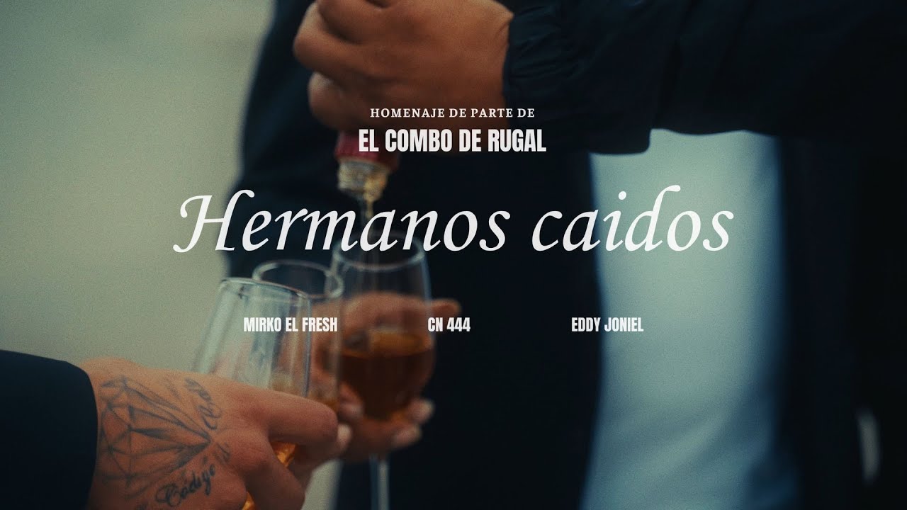 MIRKO EL FRESH X @CN.444  X @eddyjoniel  - HERMANOS CAIDOS (VIDEO OFICIAL)
