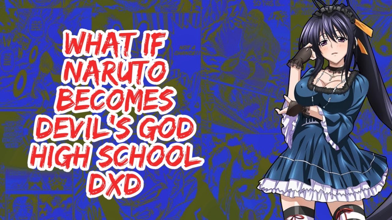 What if Naruto Becomes Devil's God Highschool DxD  | Part 1
