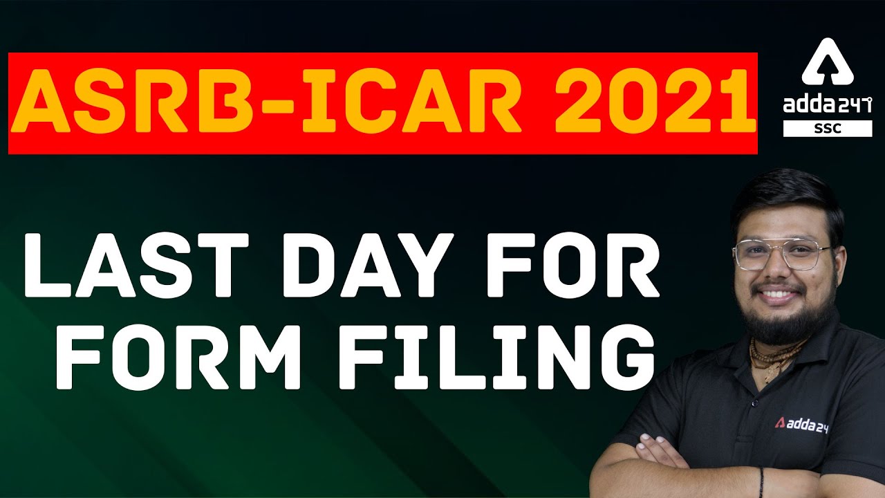 ASRB-ICAR 2021 | Last day for Form Filing