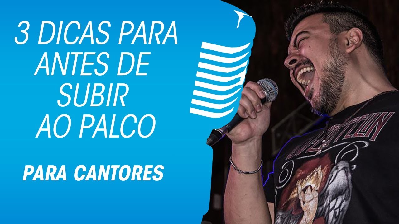 3 dicas para cantores antes do show
