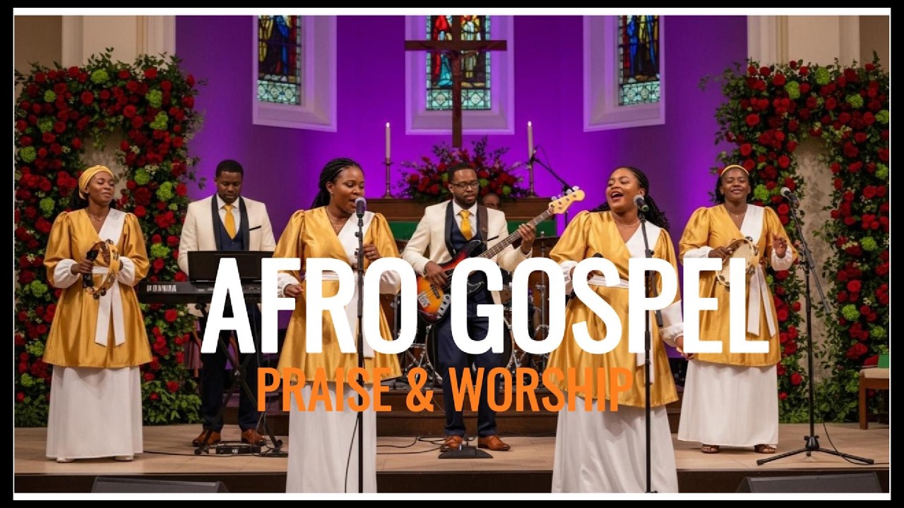 Afro Gospel Praise & Worship 2026