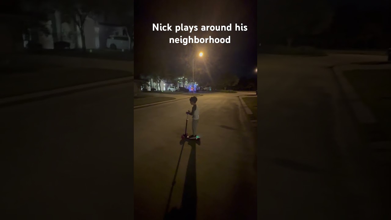 Nick plays around the neighborhood