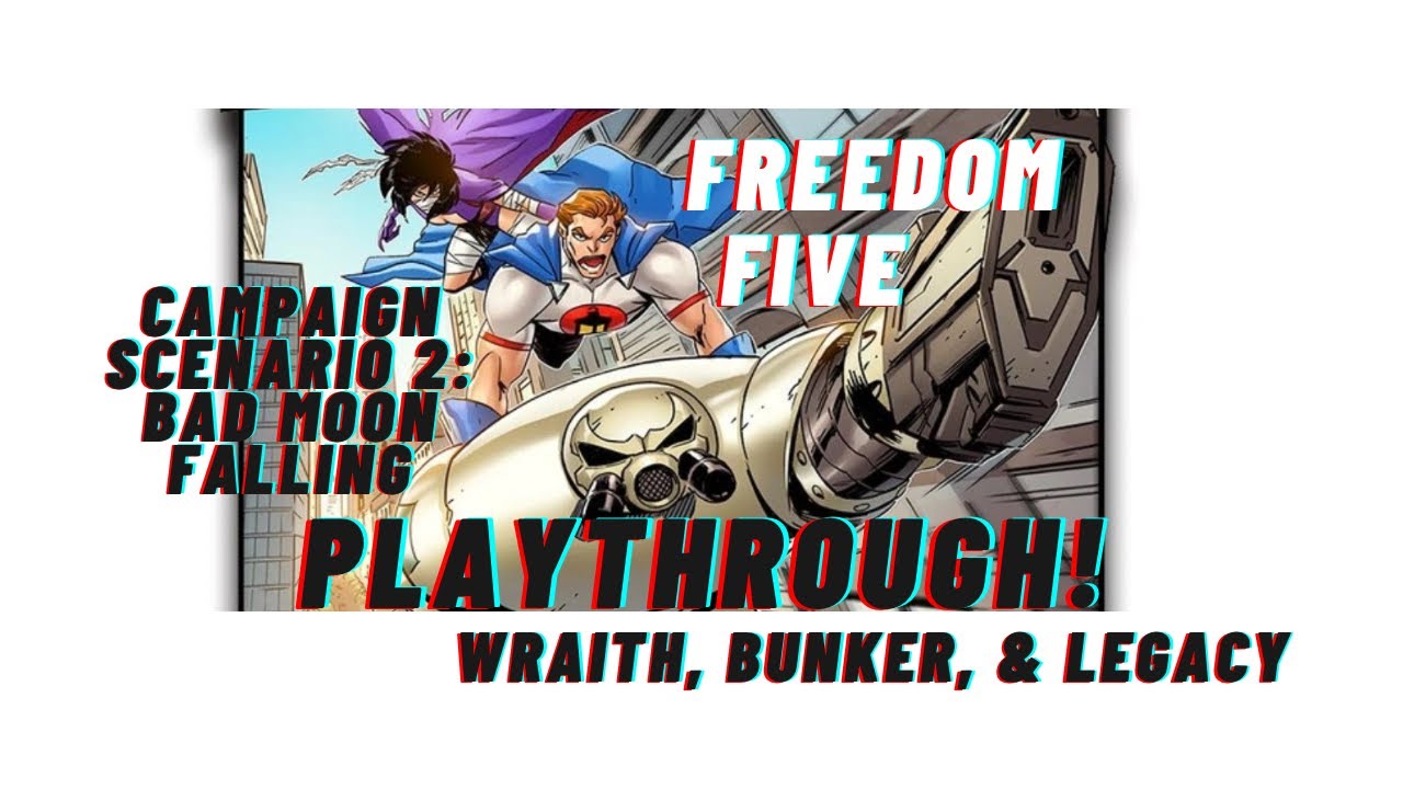 Freedom Five: The Board Game GUIDE & PLAYTHROUGH Scenario 2: Bad Moon Falling Wraith Bunker & Legacy