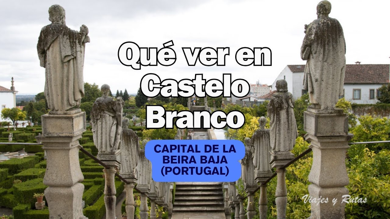 Qué ver en Castelo Branco, capital de la Beira Baja