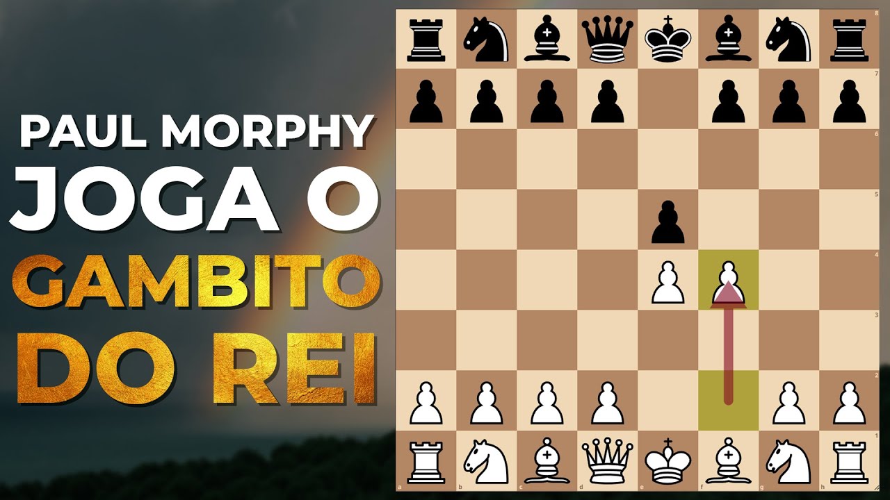 Paul Morphy Joga o Gambito do Rei
