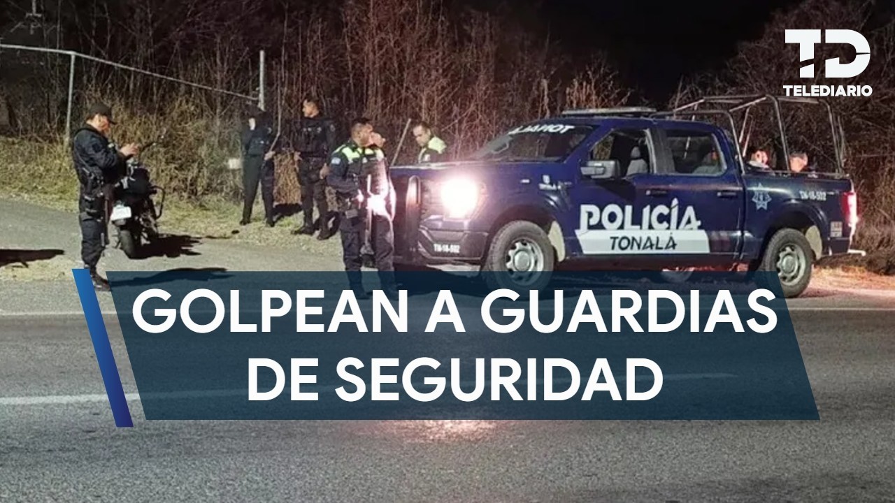 Comando de 20 sujetos golpea a guardias de seguridad en Tonalá por disputa de predio